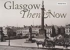 Glasgow: Then & Now